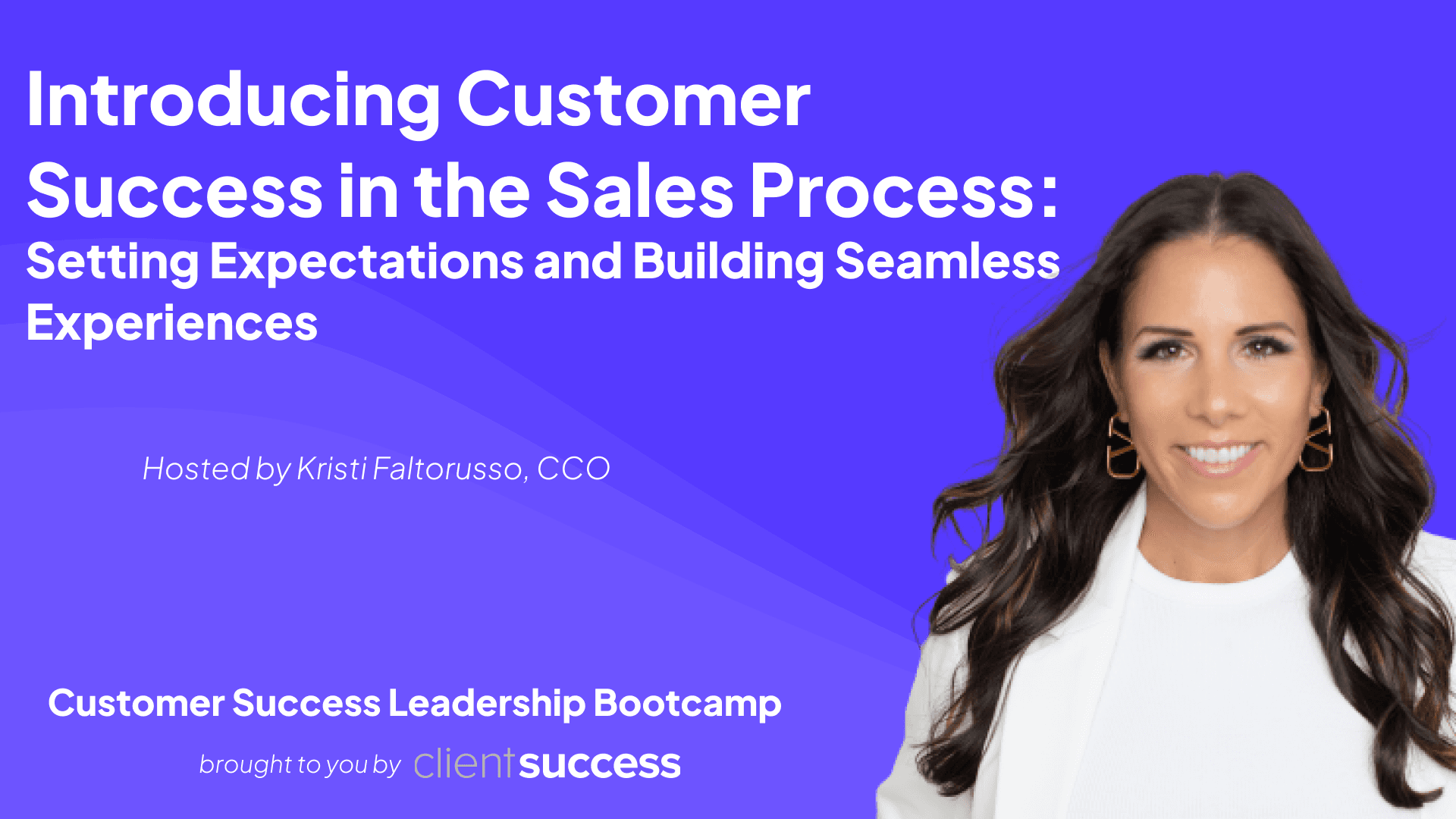 On-Demand: CS Leadership Bootcamp Q2 2024 [Session 3]