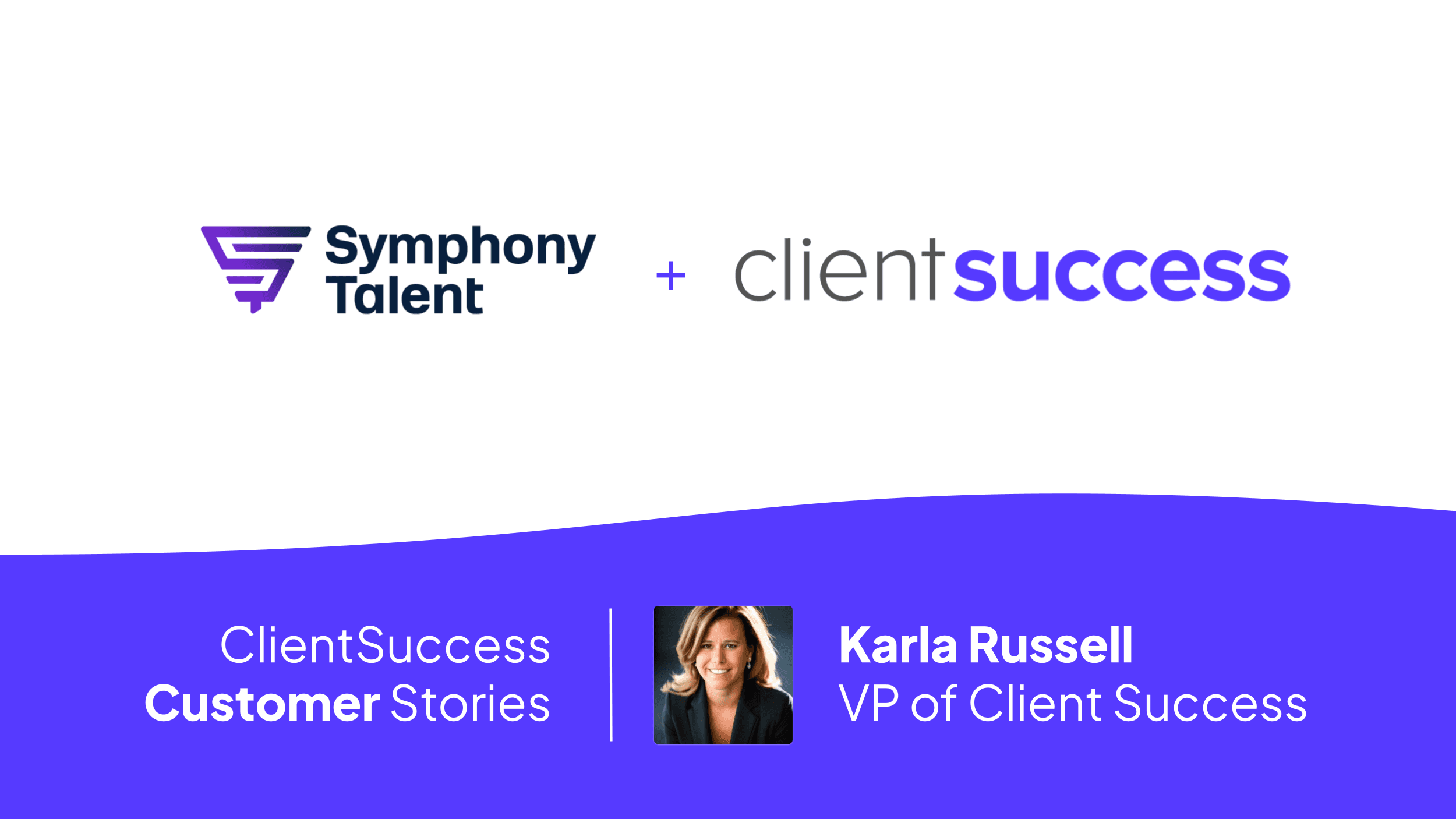 Symphony Talent: How ClientSuccess helps identify churn before its too late