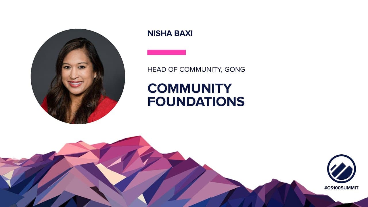 2022 CS100 Summit - Community Foundations - Nisha Baxi