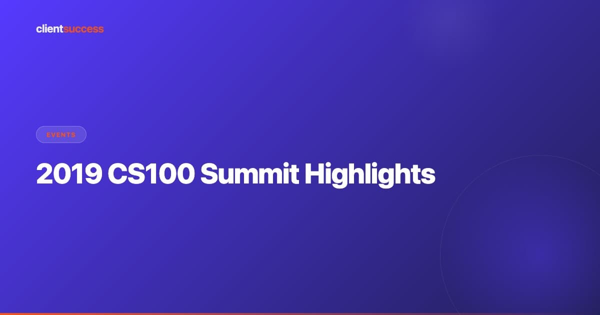 2019 CS100 Summit Highlights