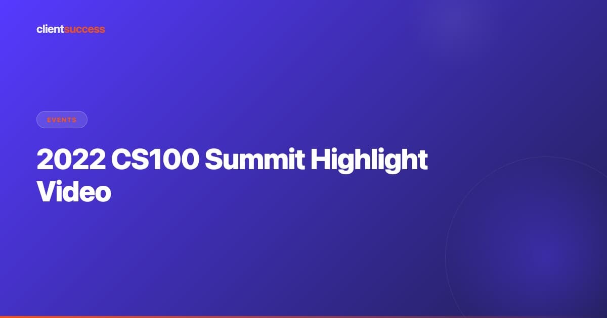 2022 CS100 Summit Highlight Video