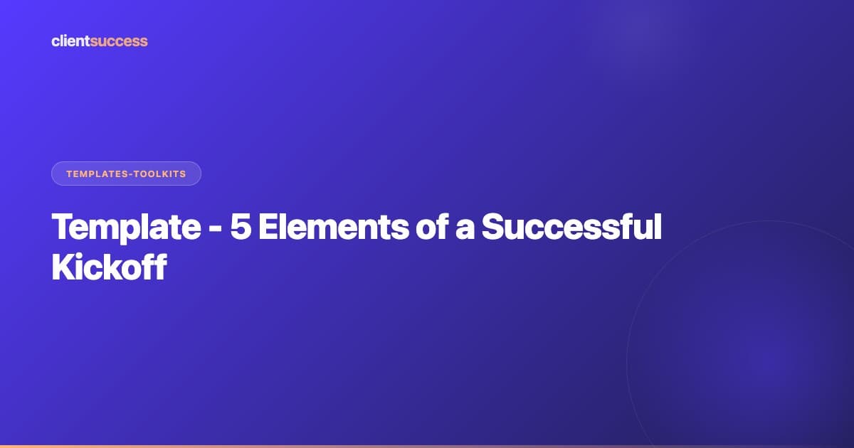 Template - 5 Elements of a Successful Kickoff