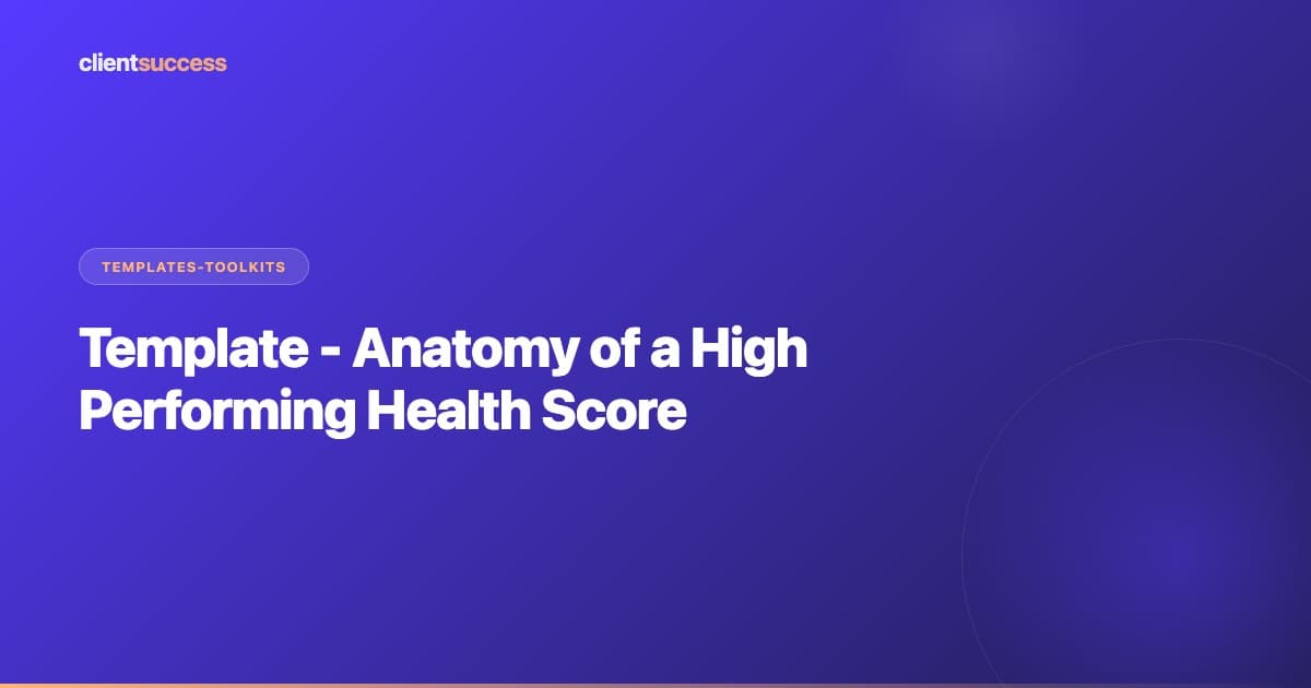Template - Anatomy of a High Performing Health Score