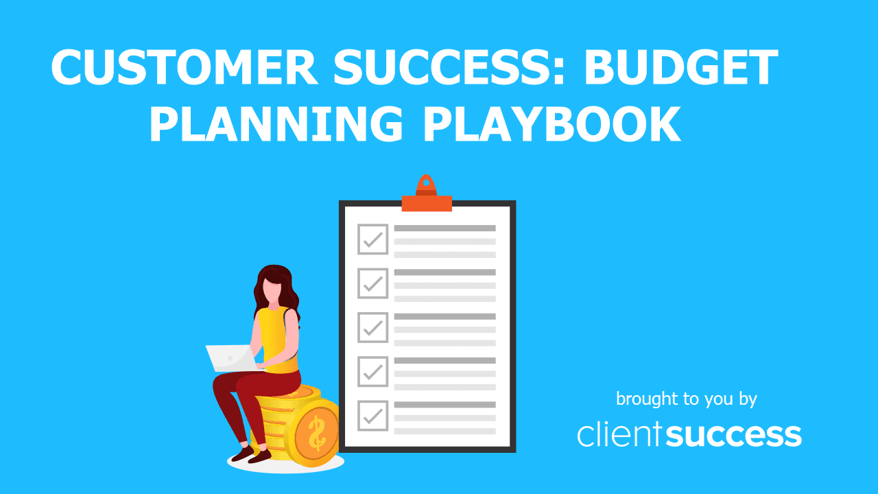 Customer Success: Budget Planning Playbook