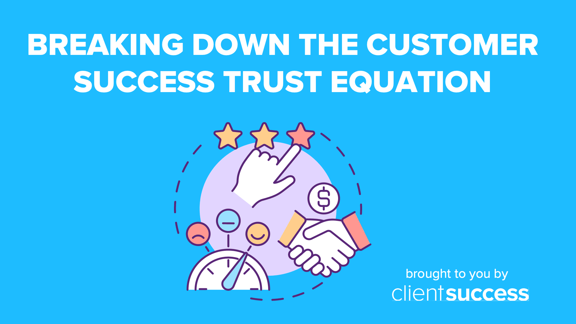 Breaking Down the Customer Success Trust Equation