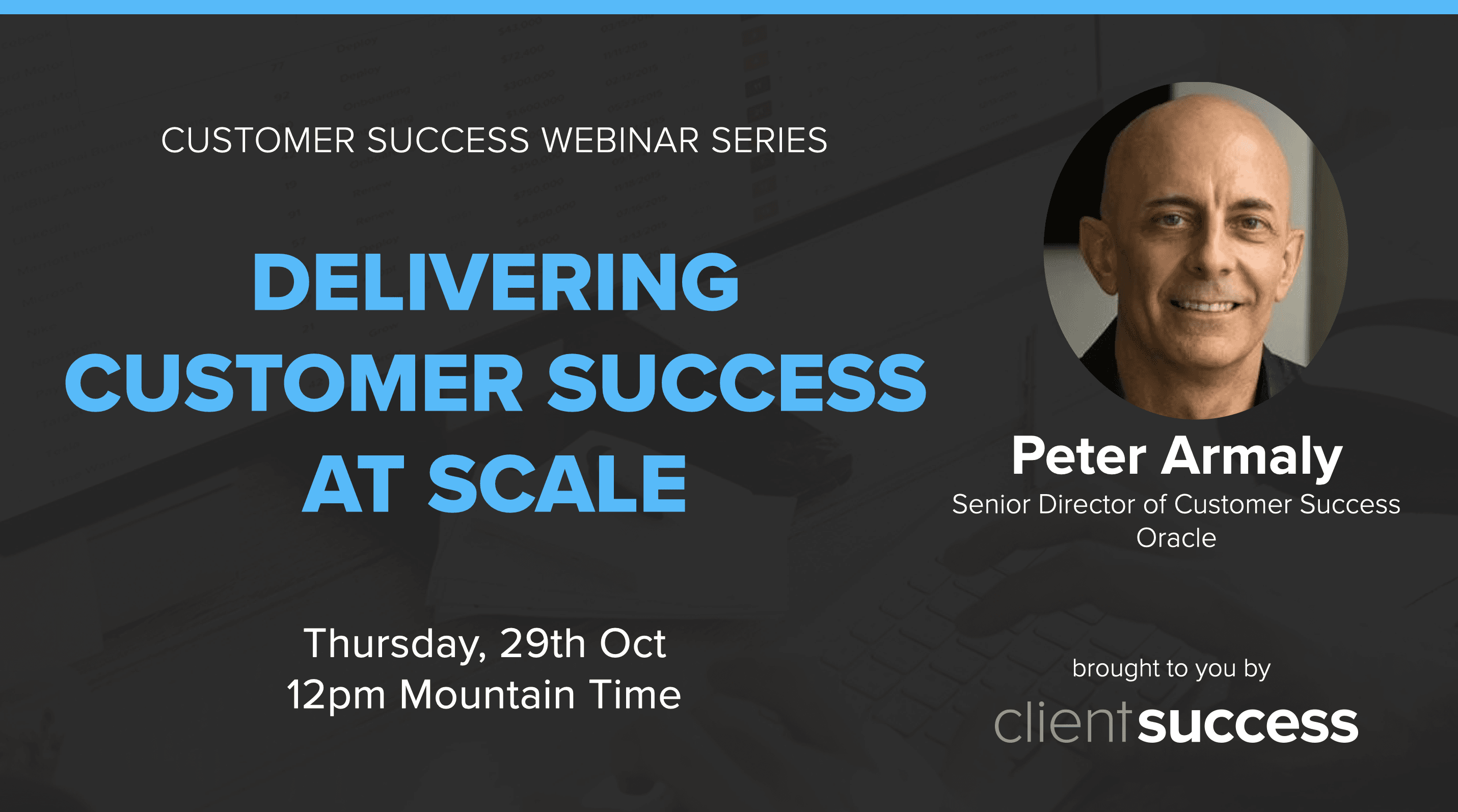 Customer Success Webinar Series: Delivering Customer Success at Scale