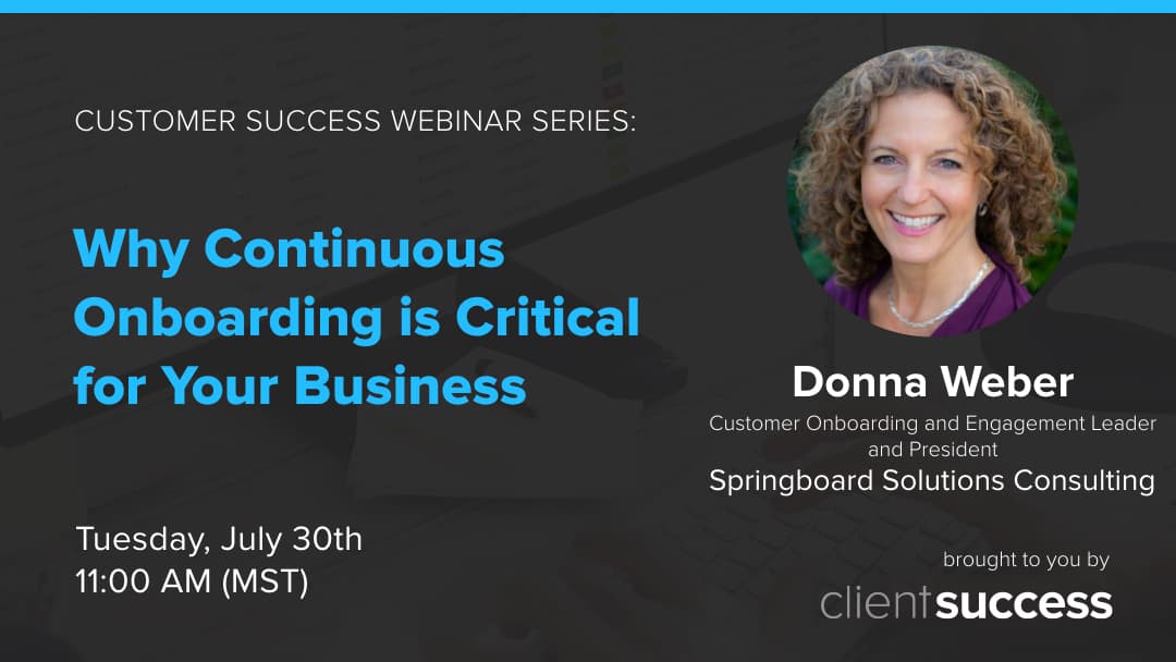 Recorded Customer Success Webinar: Why Continuous Onboarding is Critical for Your Business