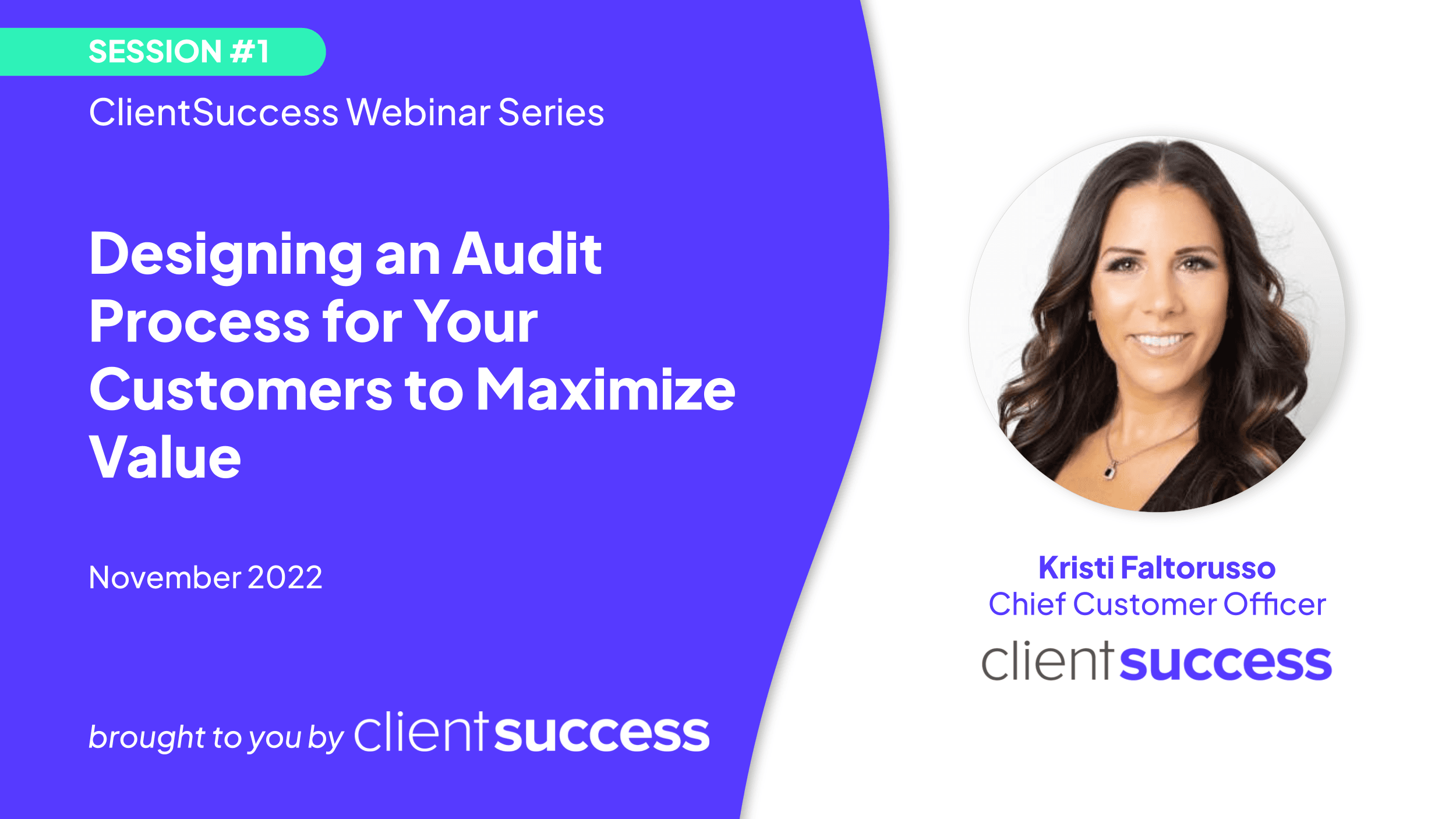 Customer Success Leadership Bootcamp: Designing an Audit Process for Your Customers to Maximize Value