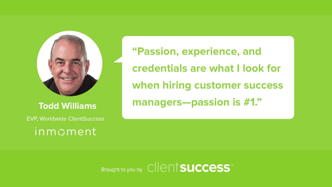 Customer Success as a Culture — Why Passion, Experience, and Credentials Are Key for InMoment When Hiring CSMs
