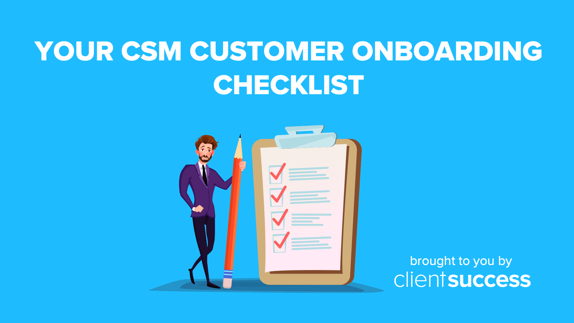Your CSM Customer Onboarding Checklist