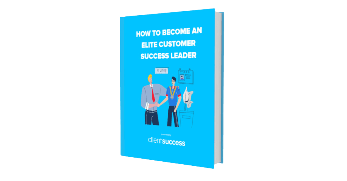 How to Become an Elite Customer Success Leader