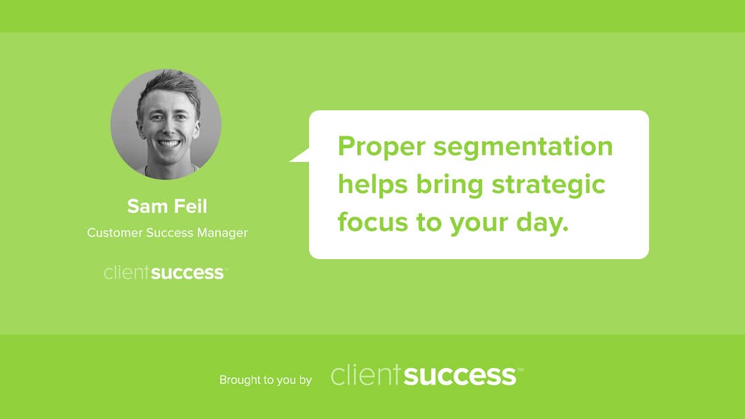 CSM from the Trenches - 4 Segmentation Strategies for Frontline CSMs