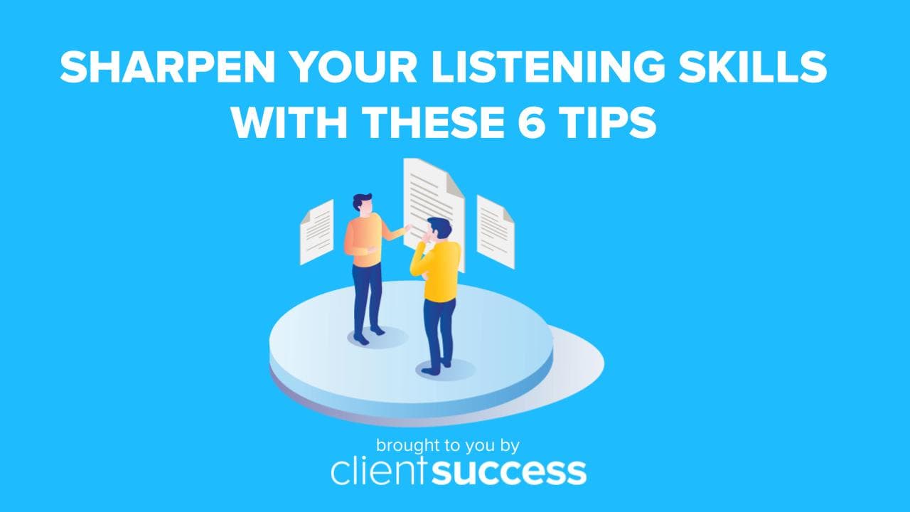 Sharpen Your Listening Skills with These 6 Tips