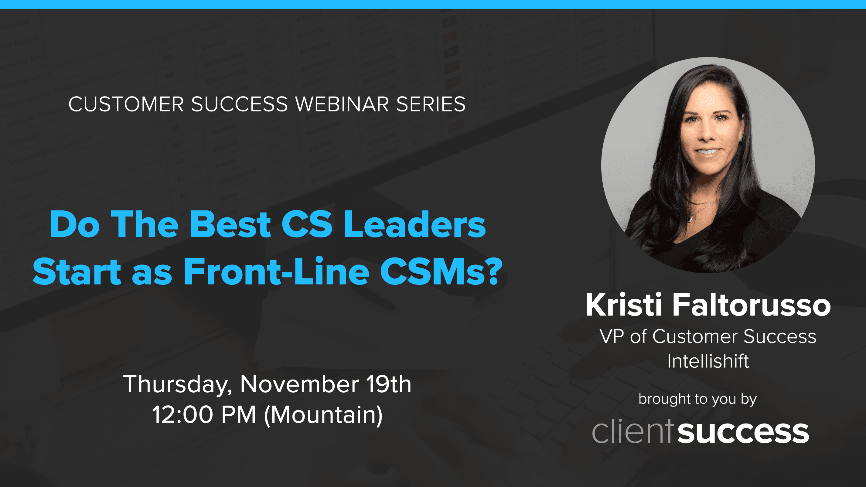 Customer Success Webinar Series: Do the Best CS Leaders Start as Front-Line CSMs