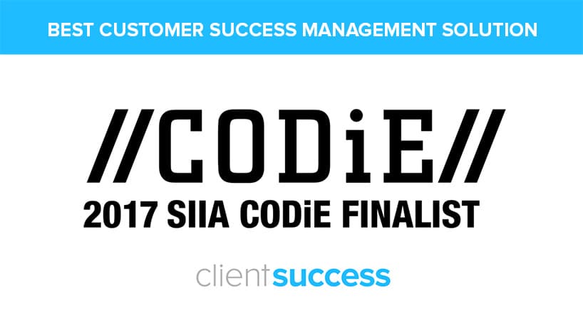 ClientSuccess Named SIIA 2017 CODiE Award Finalist for Best Customer Success Management Solution