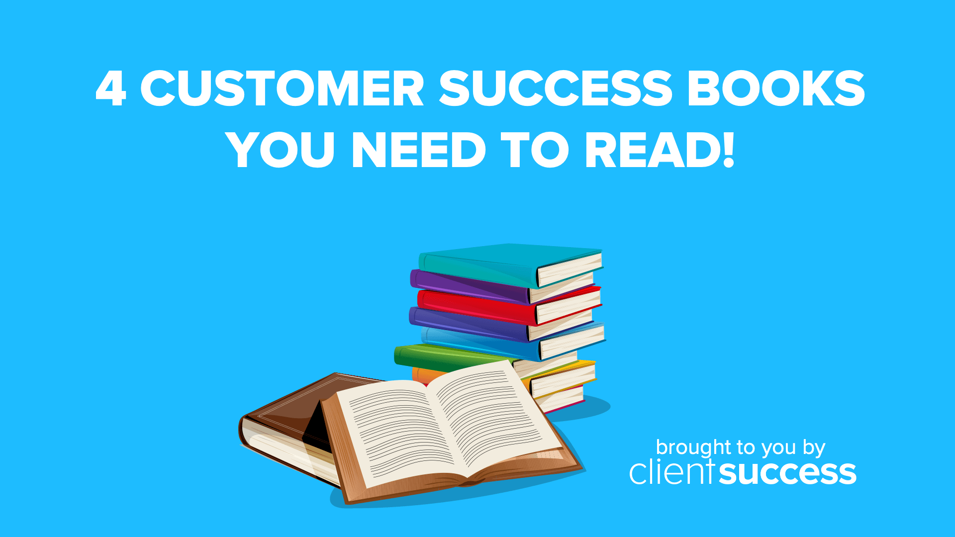 4 Customer Success Books You Need to Read!