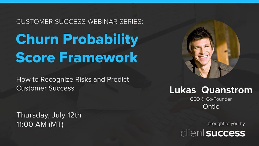 Recorded Customer Success Webinar: Churn Probability Score Framework - How to Recognize Risks and Predict Customer Success
