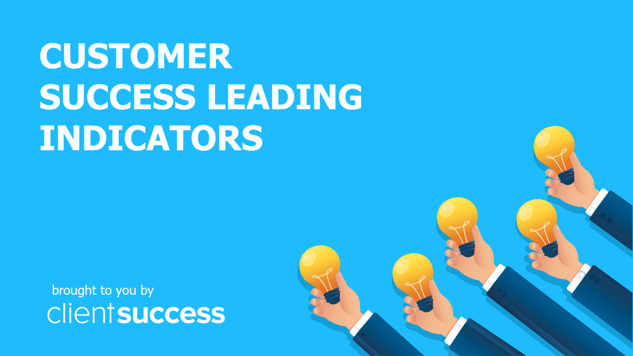 Customer Success Leading Indicators