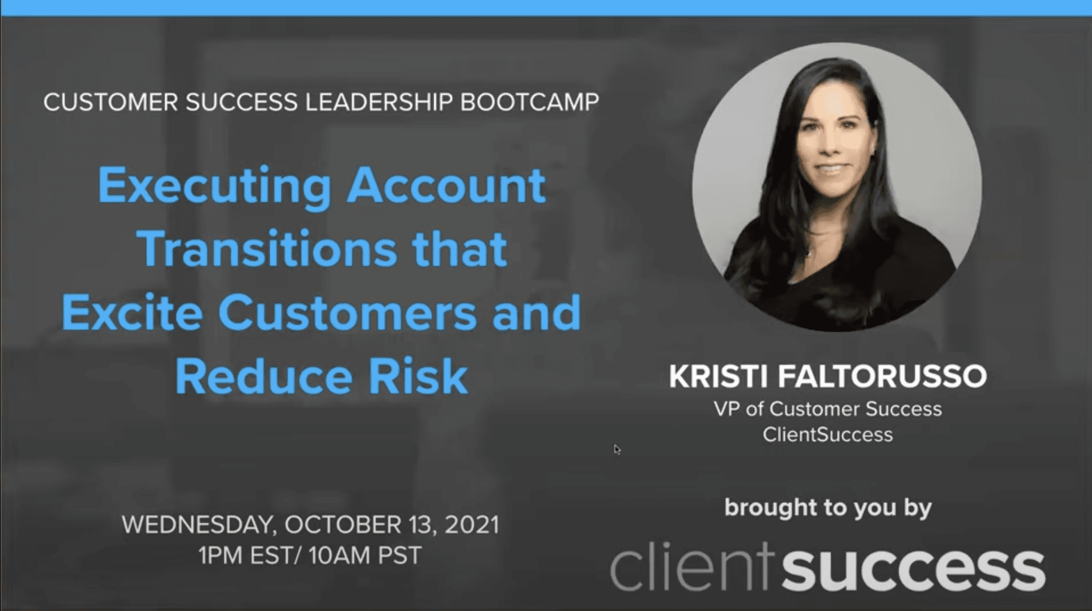 Customer Success Leadership Bootcamp: Executing Account Transitions that Excite Customers and Reduce Risk
