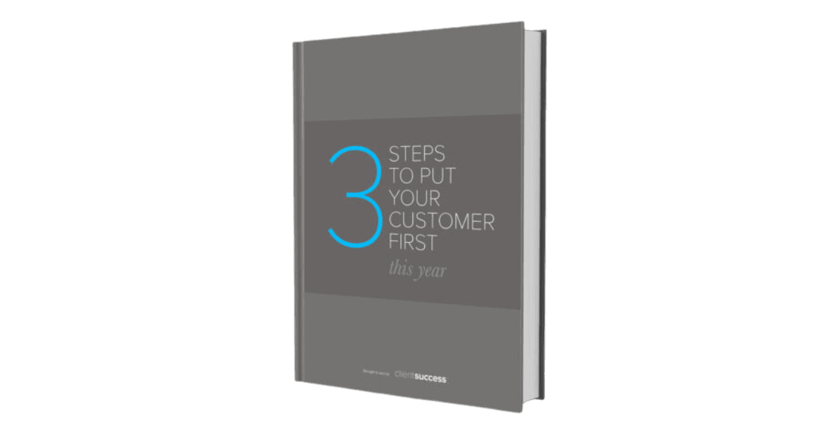 3 Steps To Putting Your Customer First This Year