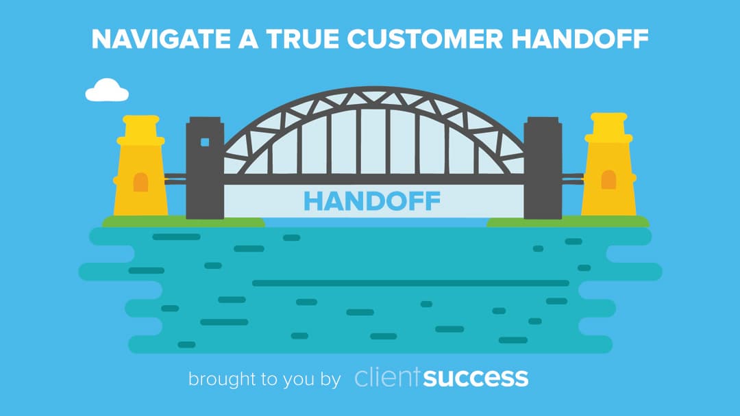 How Customer Success Teams Should Navigate the Complexities of Customer Handoffs