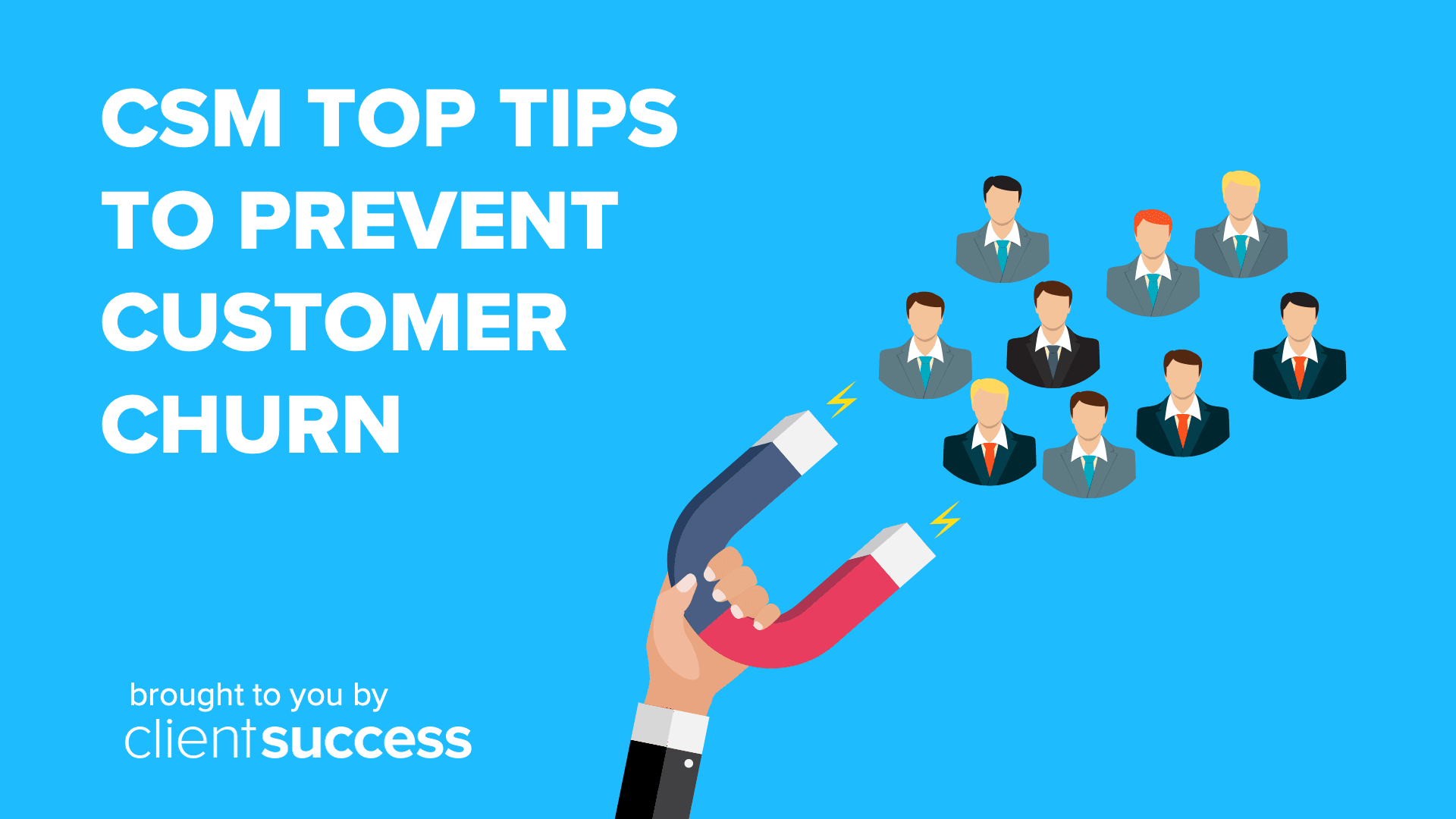 CSM Top Tips to Prevent Customer Churn