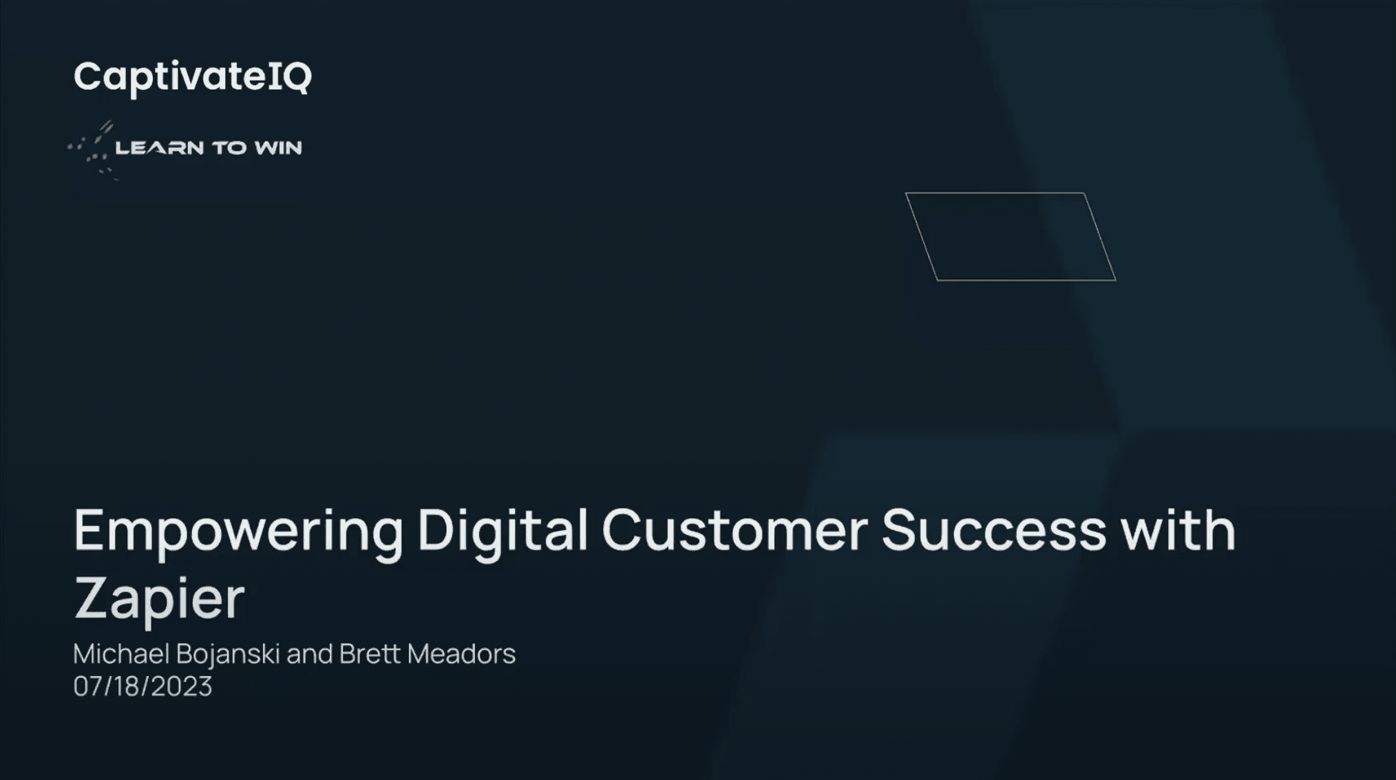 Empowering Digital CS with Zapier – Featuring Michael Bojanski - Director of Customer Success Operations and Support at Learn to Win & Brett Meadors, Manager, Customer Adoption at CaptivateIQ