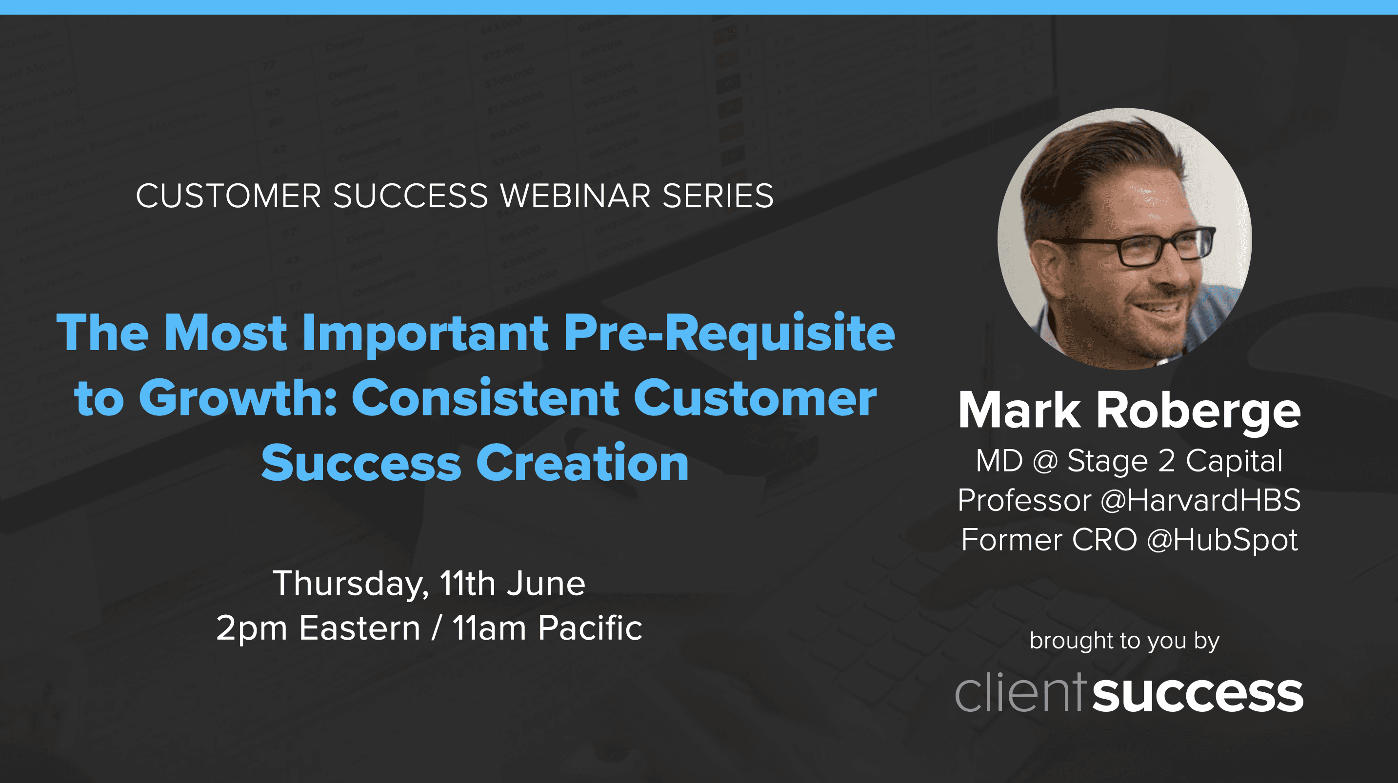Customer Success Webinar Series: The Most Important Pre-Requisite to Growth: Consistent Customer Success Creation