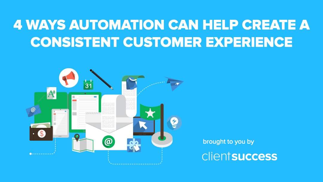 4 Ways Automation Can Help Create A Consistent Customer Experience