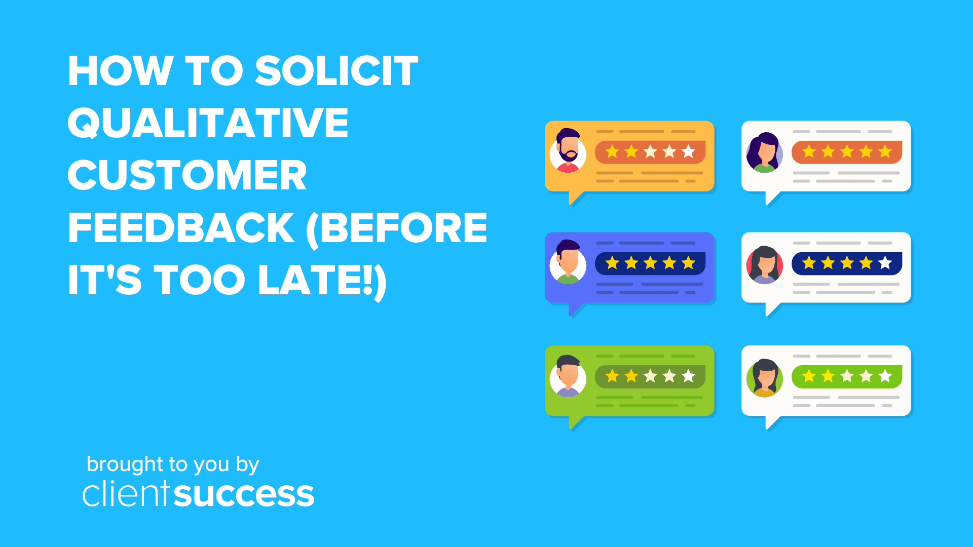 How to Solicit Qualitative Customer Feedback (Before It's Too Late!)