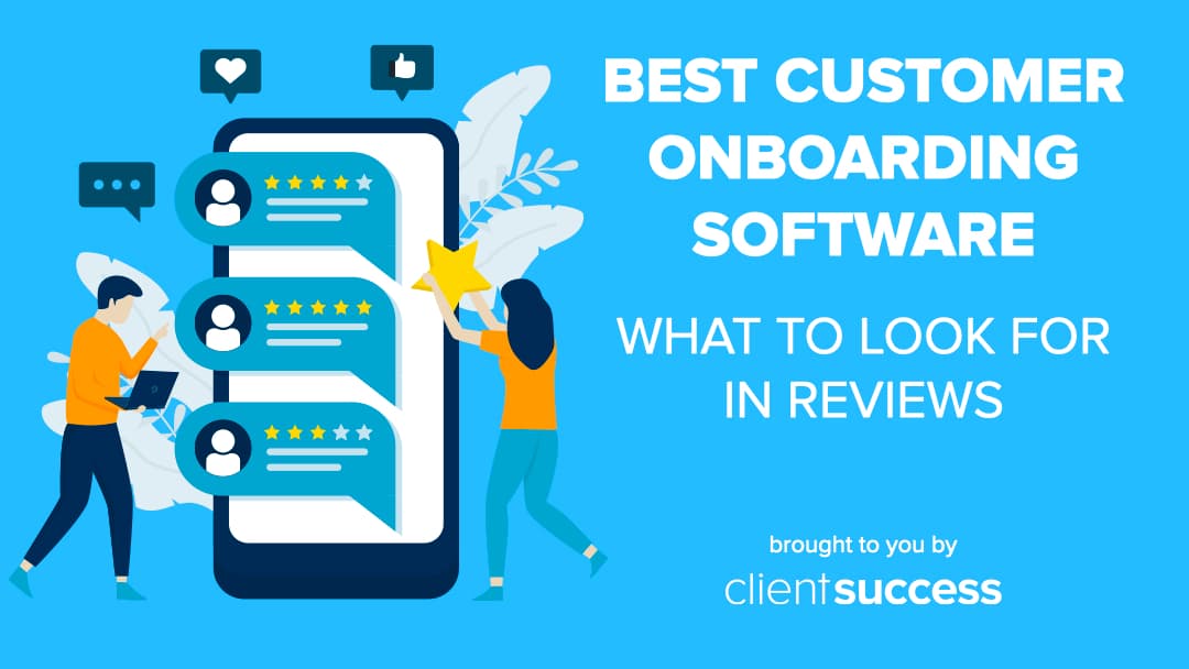 Best Customer Onboarding Software: What to Look for in Reviews