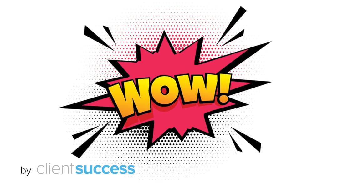 How the Right Processes Can Create Customer Success “Wow” Moments