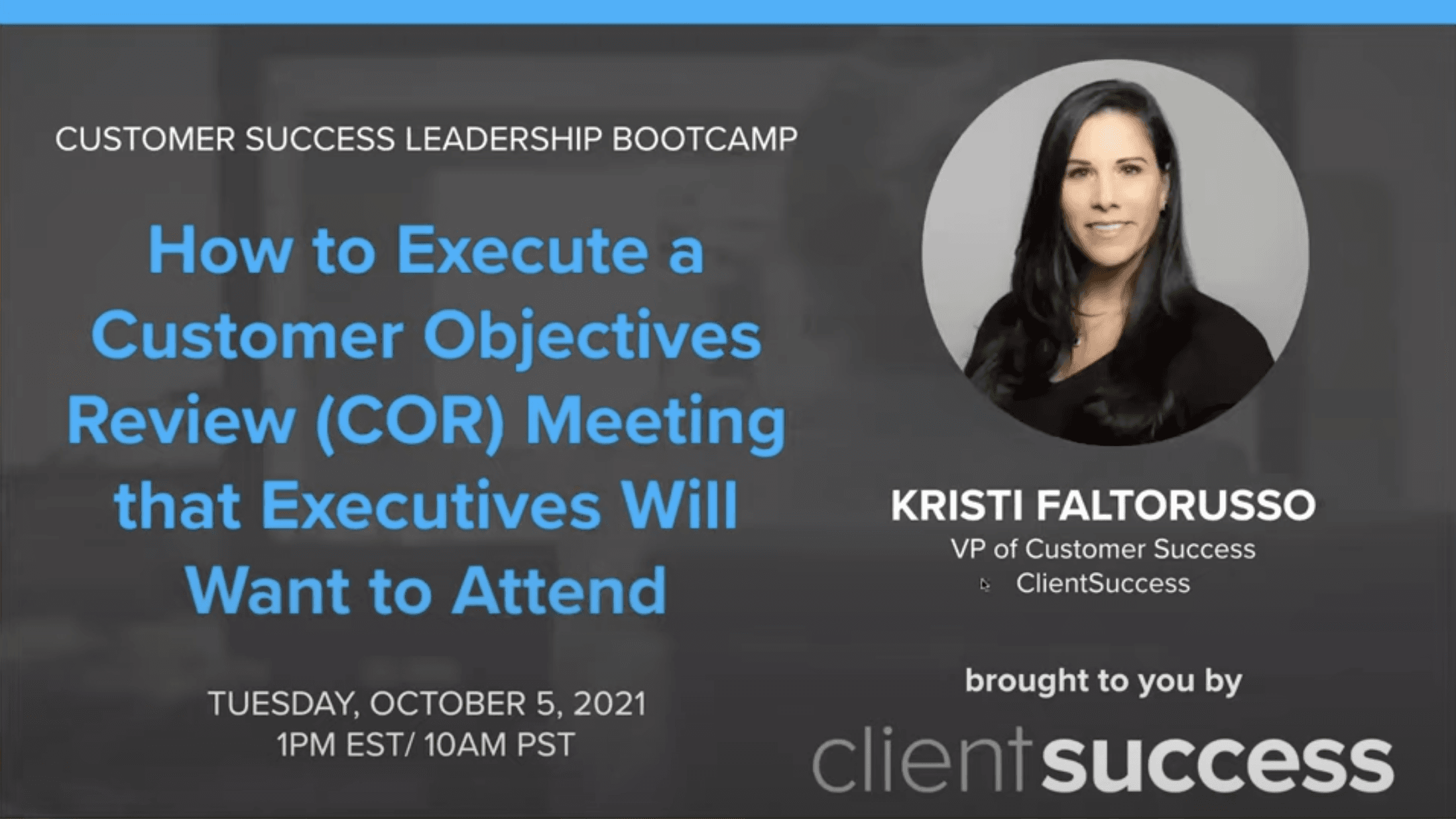 Customer Success Leadership Bootcamp: How to Execute a Customer Objectives Review (COR) Meeting that Executives Will Want to Attend