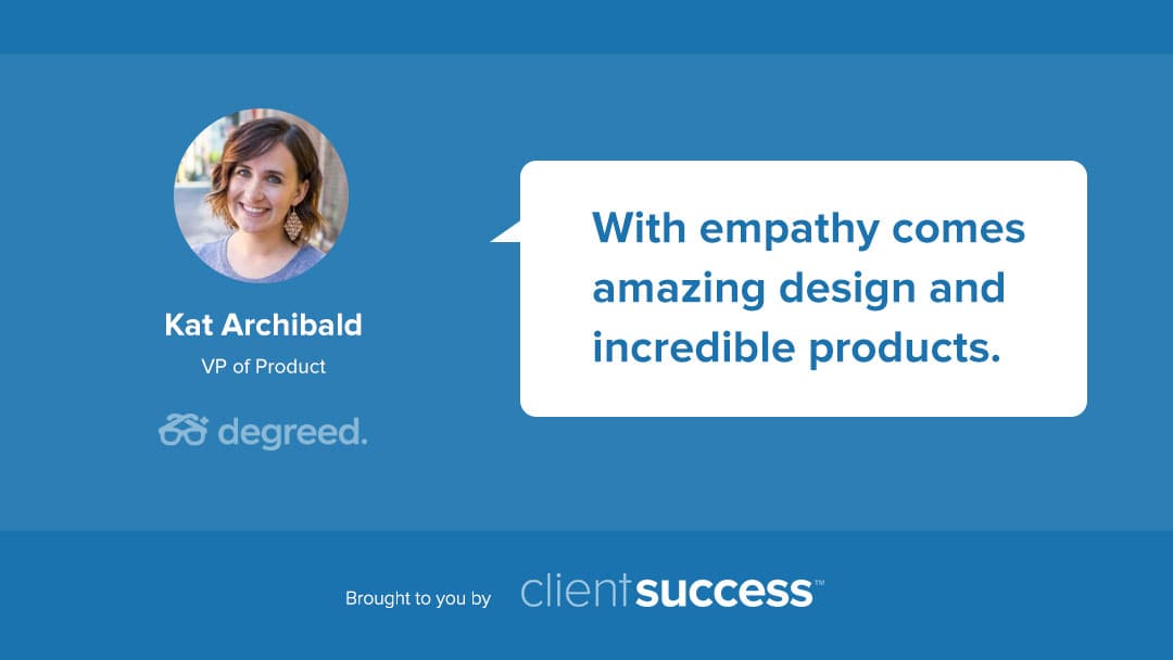 Customer Success as a Culture β How Degreed Uses Empathy to Create Amazing Customer Success