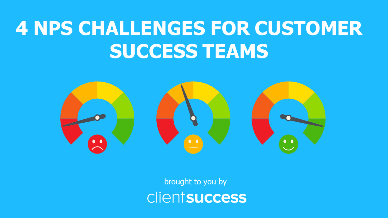 4 NPS Challenges for Customer Success Teams