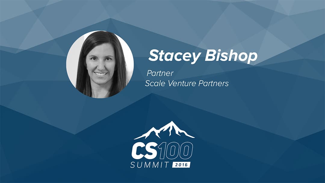 An Investor Perspective on Customer Success - CS100 Summit Recap: Stacey Bishop