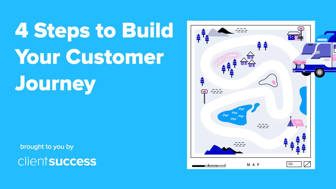 4 Steps to Build Your Customer Journey