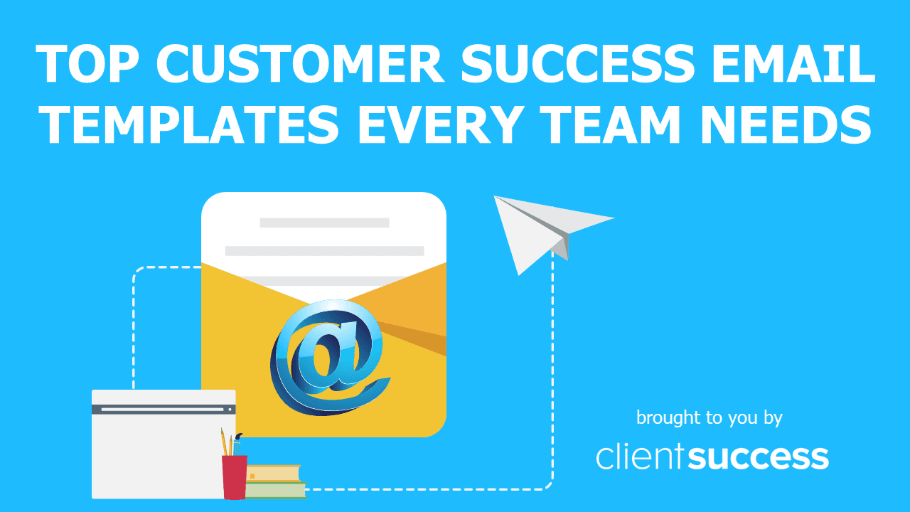 Top Customer Success Email Templates Every Team Needs