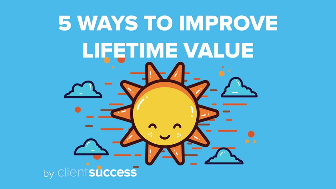 5 Ways to Improve Customer Lifetime Value By Improving Loyalty
