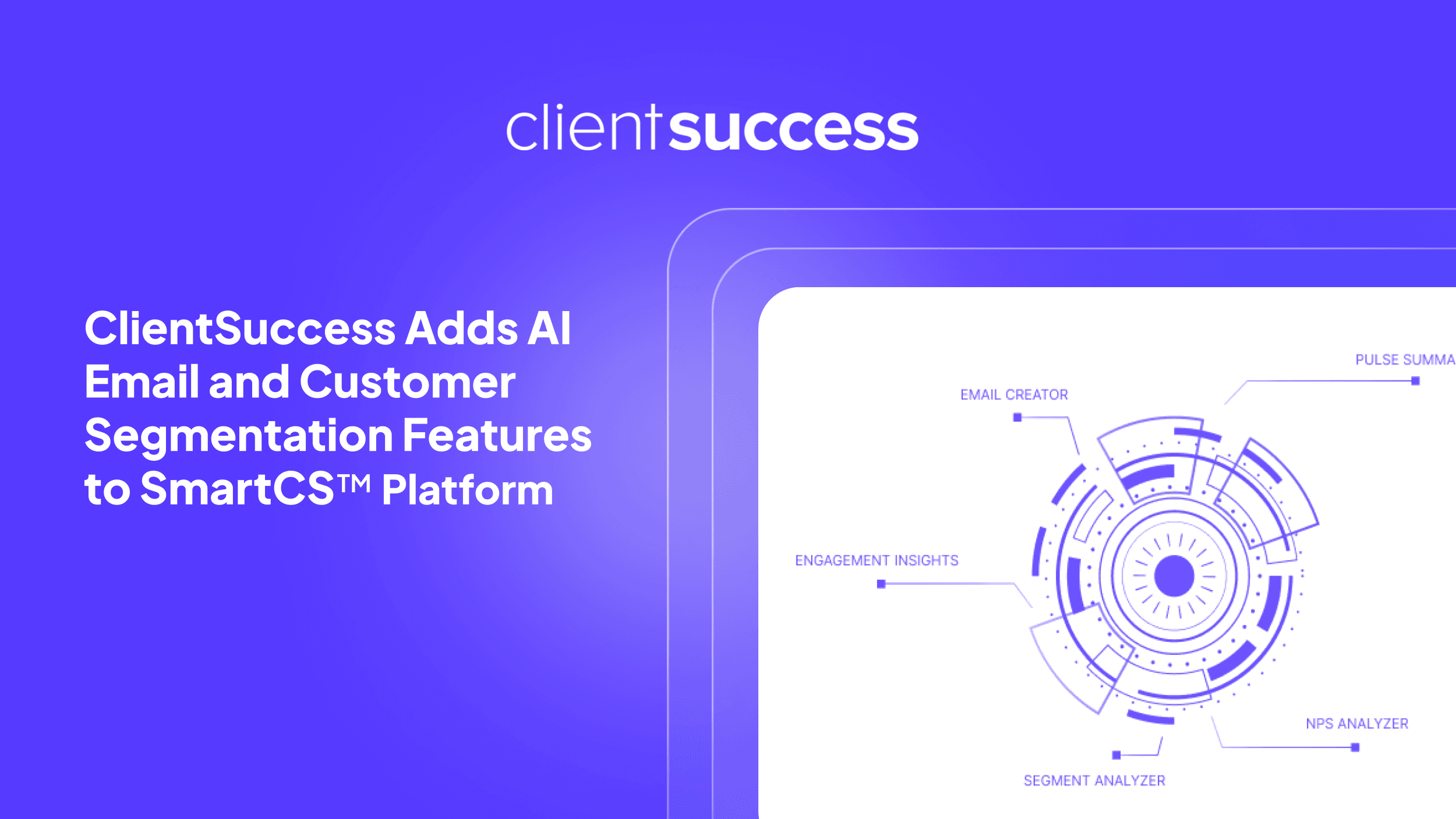 ClientSuccess Unveils Two New AI-Driven Features for SmartCS™