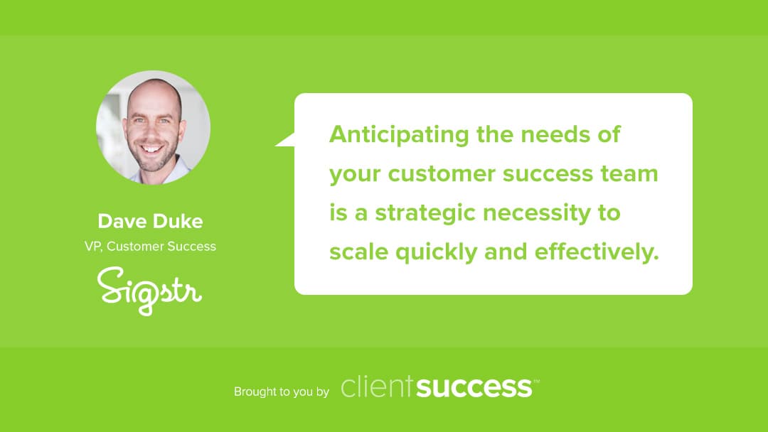 Customer Success as a Culture — Why Sigstr Believes Anticipating the Needs of the Customer Success Team is a Strategic Necessity