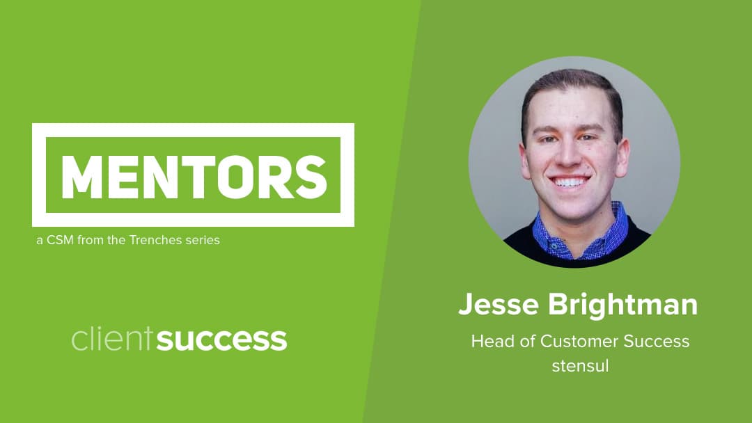 CSM from the Trenches: Mentors - Jesse Brightman, Head of Customer Success, stensul