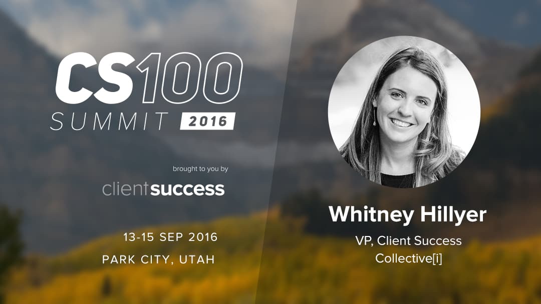 CS100 Speaker Preview: Whitney Hillyer – Make Your Customer Success Team a Key Revenue Driver