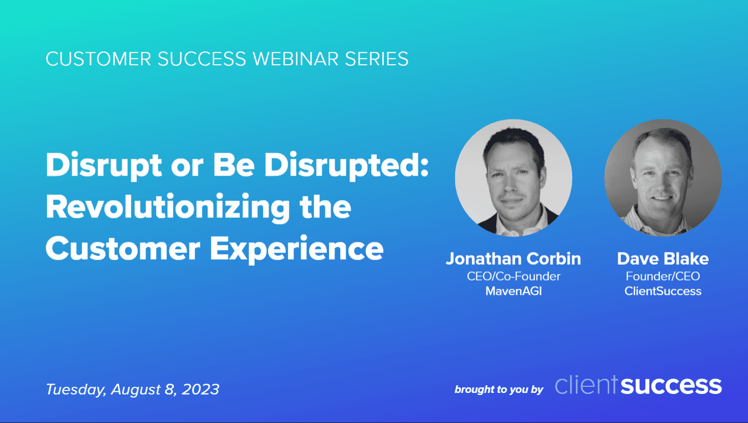 Disrupt or Be Disrupted: How AI Is Revolutionizing Customer Experience β Featuring Jonathan Corbin - CEO at Maven AGI
