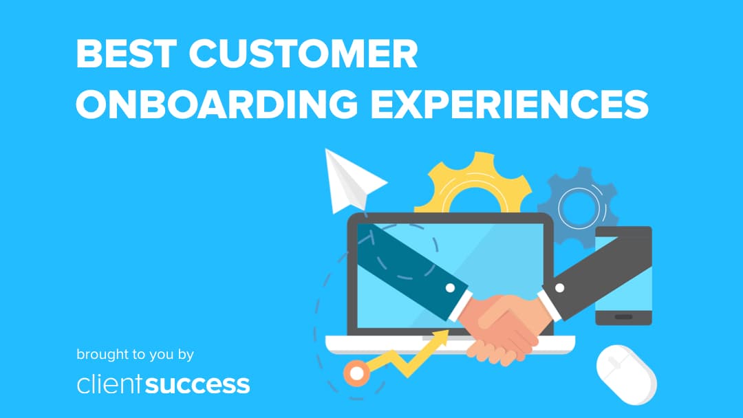 Best Customer Onboarding Experiences