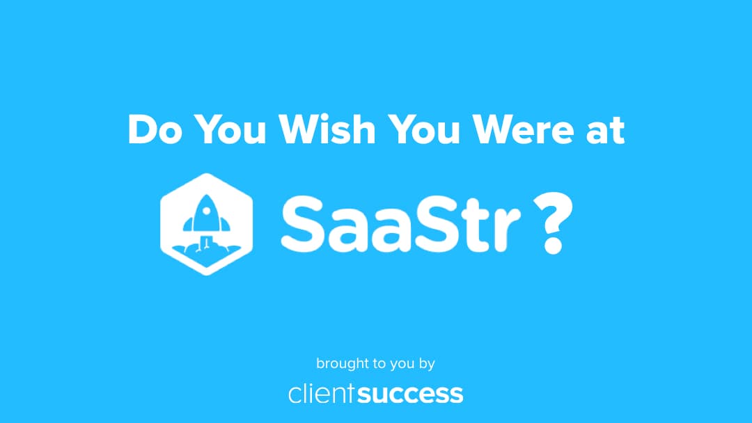 Wish you were at SaaStr this year? Us too...