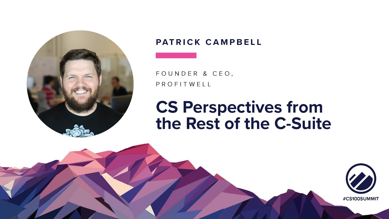 CS Perspectives from the C-Suite: Patrick Campbell